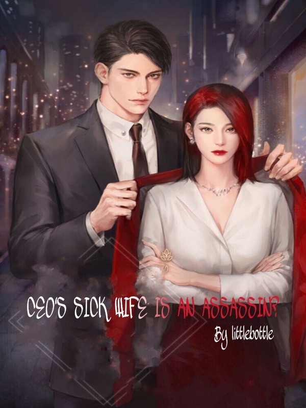 CEO'S Sick Wife Is An Assassin? Book