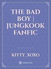 The Bad Boy | Jungkook Fanfic Book