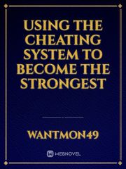 Using The Cheating System To Become The Strongest Book