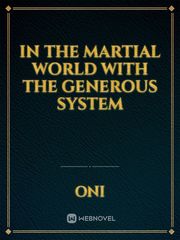 In the martial world with the generous System Book