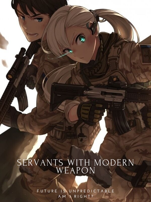 Servants With a Modern Weapon