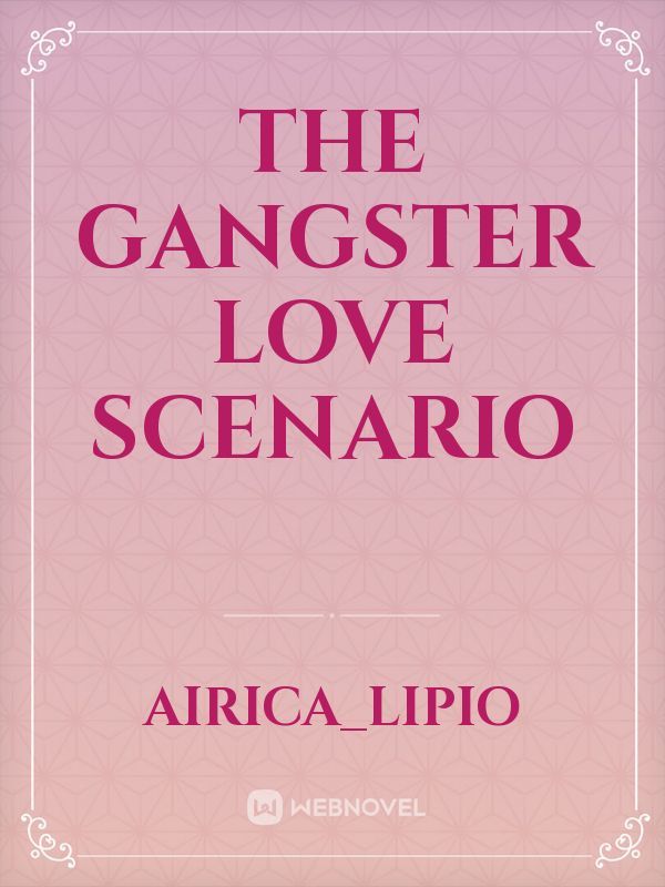 The Gangster Love Scenario
