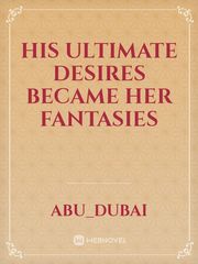 His ultimate desires became her fantasies Book