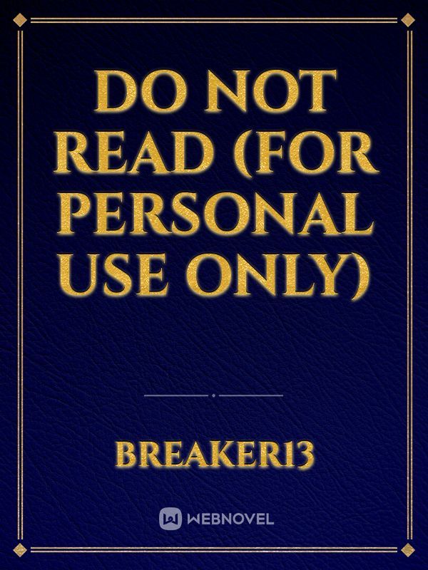 Do Not Read (For Personal use Only)