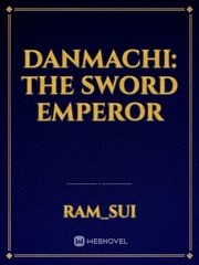 Danmachi: The Sword Emperor Book