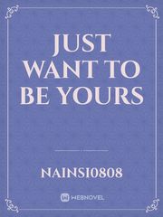 Just want to be yours Book