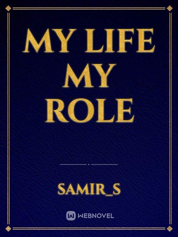 MY LIFE MY ROLE