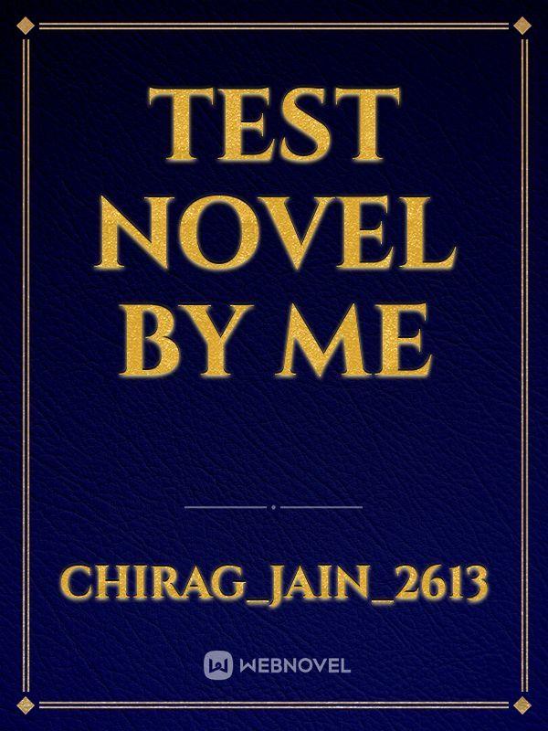 Test Novel By ME