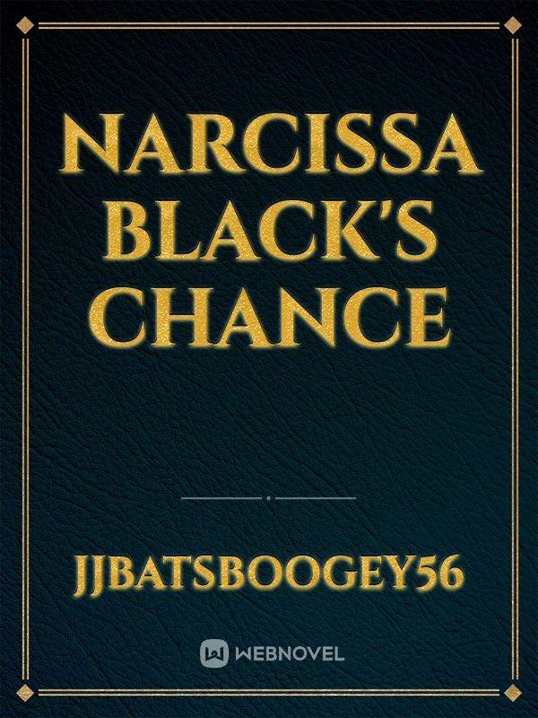 Narcissa Black's Chance