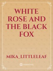 White Rose and the Black Fox Book