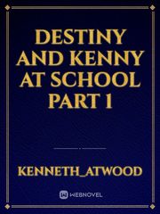 destiny and kenny at school part 1 Book
