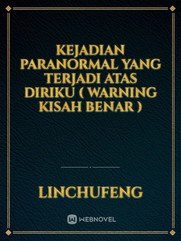 Kejadian Paranormal Yang Terjadi Atas diriku ( warning kisah benar ) Book
