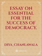 Essay on Essential for the success of Democracy. Book