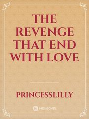 The revenge that end with love Book