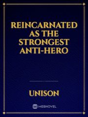 Reincarnated as the Strongest Anti-Hero Book