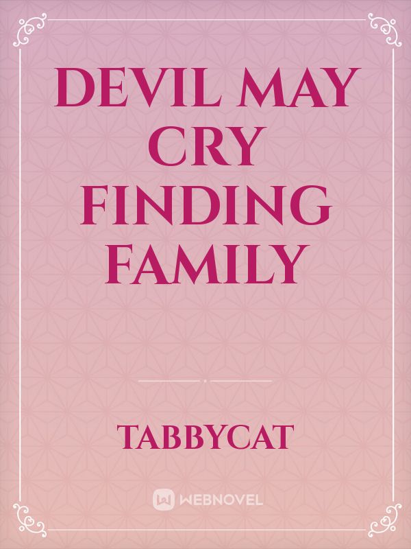 Devil May Cry 
Finding family Book
