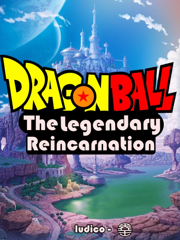 Dragon Ball: The Legendary Reincarnation