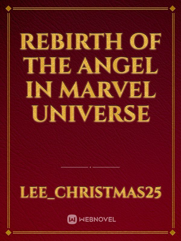 Rebirth of the angel in marvel universe