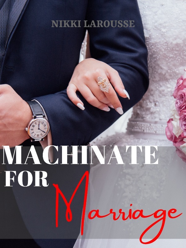 Machinate For Marriage [Completed] Book