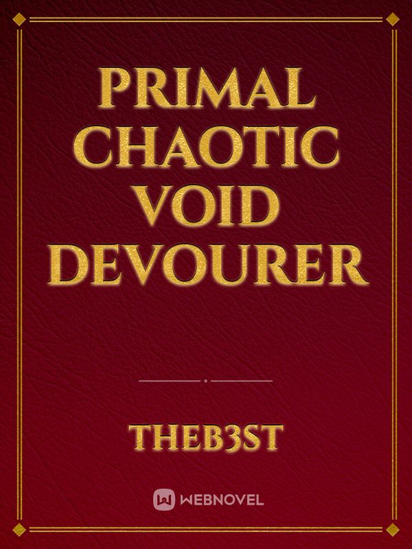 Primal Chaotic Void Devourer