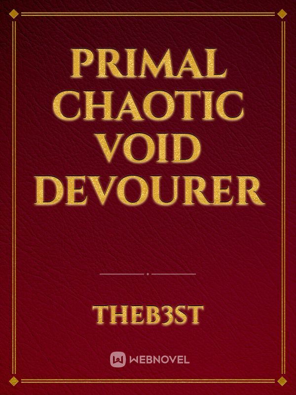 Primal Chaotic Void Devourer Book