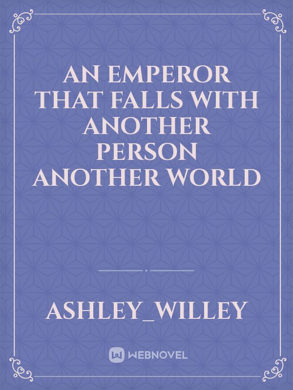 An Emperor that falls with another person another World Book