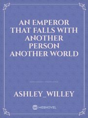 An Emperor that falls with another person another World Book