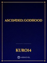 Ascended;GodHood Book