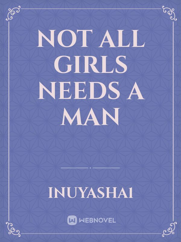 Not all girls needs a man Book