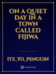 On a quiet day in a town called fijiwa Book