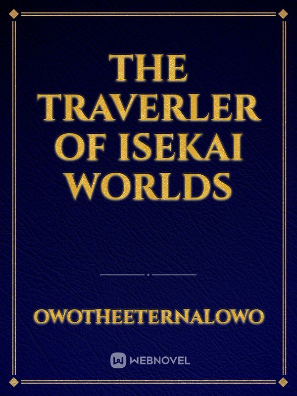 The Traverler of Isekai Worlds Book