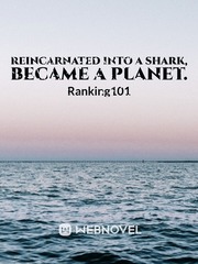 Reincarnated into a shark, Became a planet. Book
