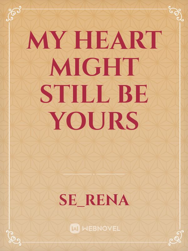 My Heart Might Still Be Yours Book