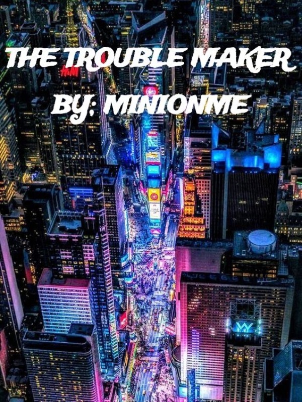 The Trouble Maker