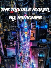 The Trouble Maker Book