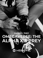 Omegaverse: The Alpha X’s Prey Book