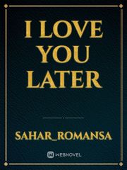 I LOVE YOU LATER Book
