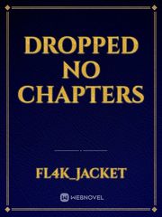 Dropped No Chapters Book