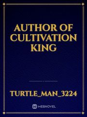 Author of Cultivation King Book