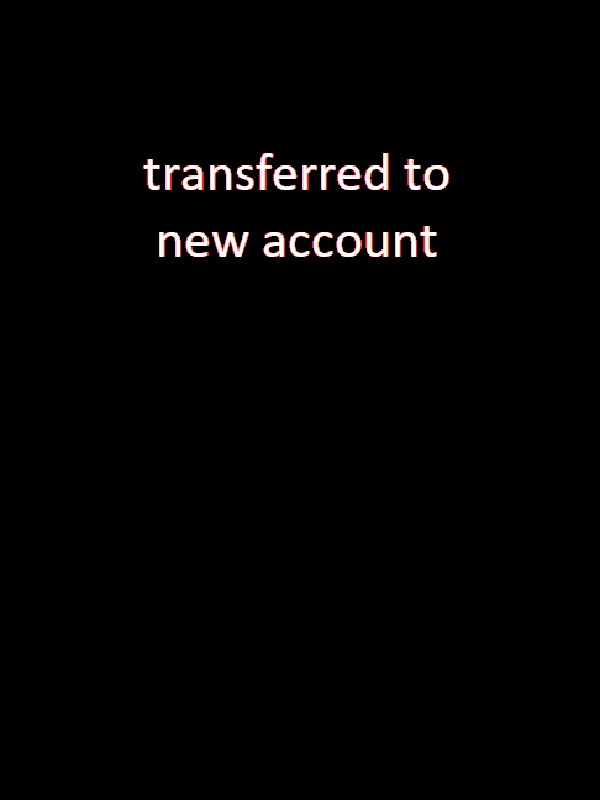 transferred to new account
