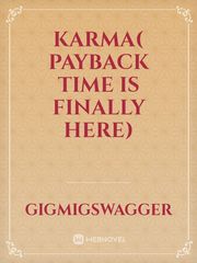 Karma( Payback time is finally here) Book