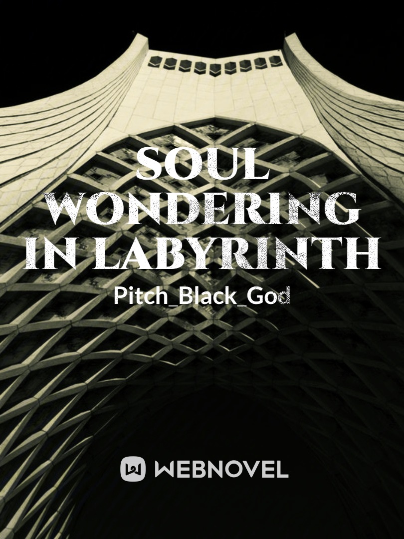 Soul Wondering in Labyrinth