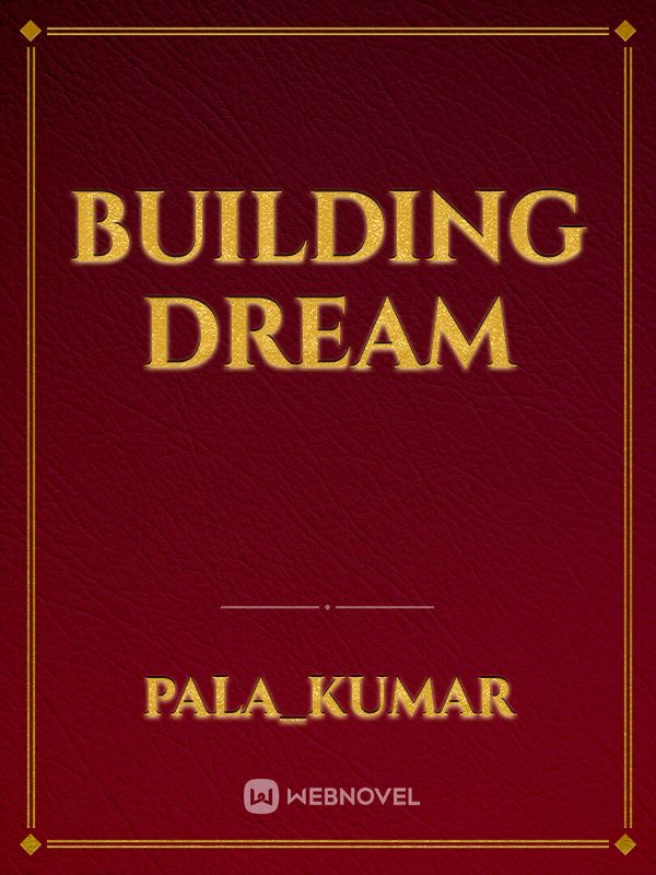 BUILDING DREAM