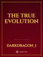 THE TRUE EVOLUTION Book