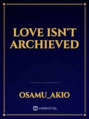 Love isn't archieved Book