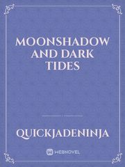 Moonshadow and Dark Tides Book