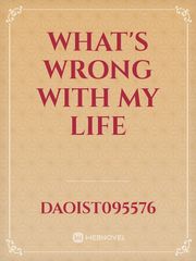 what's wrong with my life Book