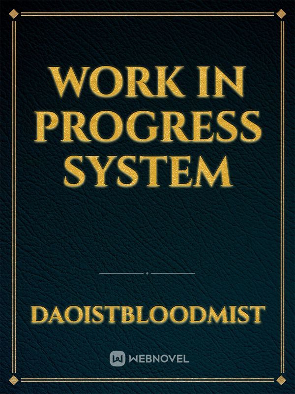 Work in Progress System