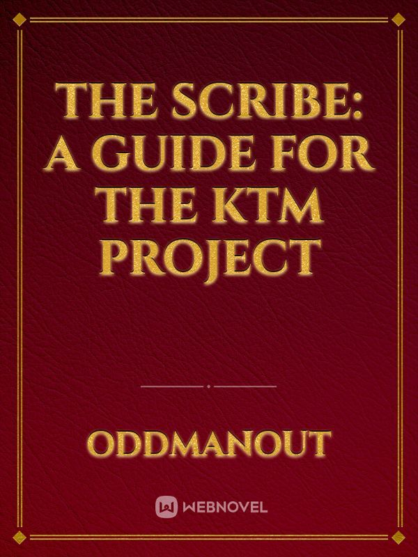 The scribe:
A guide for the KTM Project Book