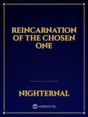 Reincarnation of the chosen one Book